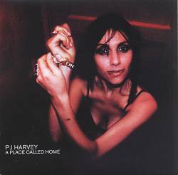 PJ Harvey : A Place Called Home